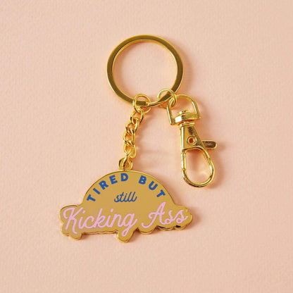 Tired But Kicking Ass Enamel Keyring