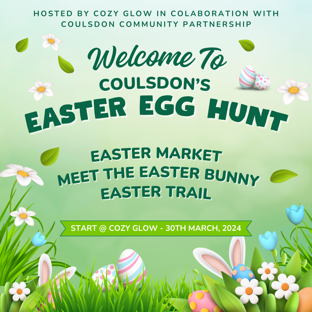 Hosted by Cozy Glow in Collaboration with Coulsdon Community Partnership - Welcome to Coulsdon's Easter Egg Hunt - Easter Market - Meet the Easter Bunny - Easter Trail - Start @ Cozy Glow - 30th March, 2024