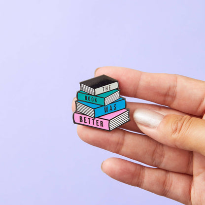 The Book Was Better Enamel Pin