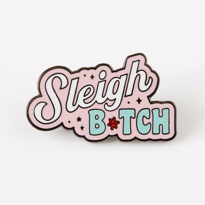 Sleigh Bitch Enamel Pin