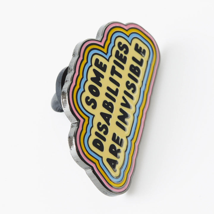 Some Disabilities Are Invisible Enamel Pin